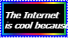 Internet is Cool because....