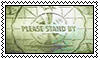 Please Stand By